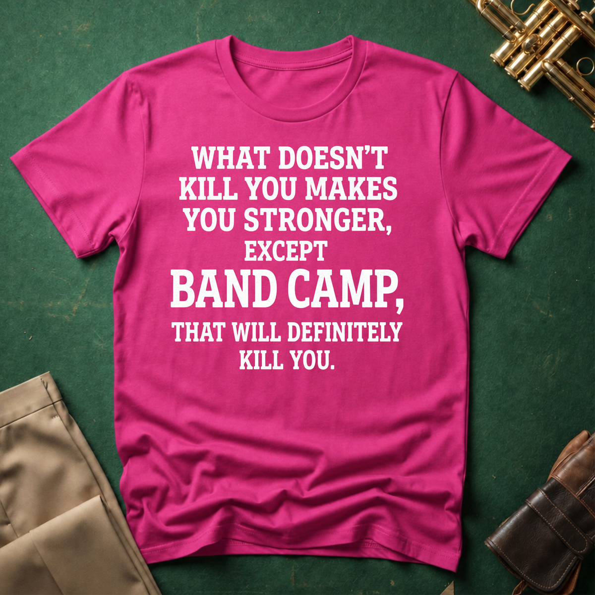 What Doesn't Kill You Makes you Stronger Band Camp T-shirt