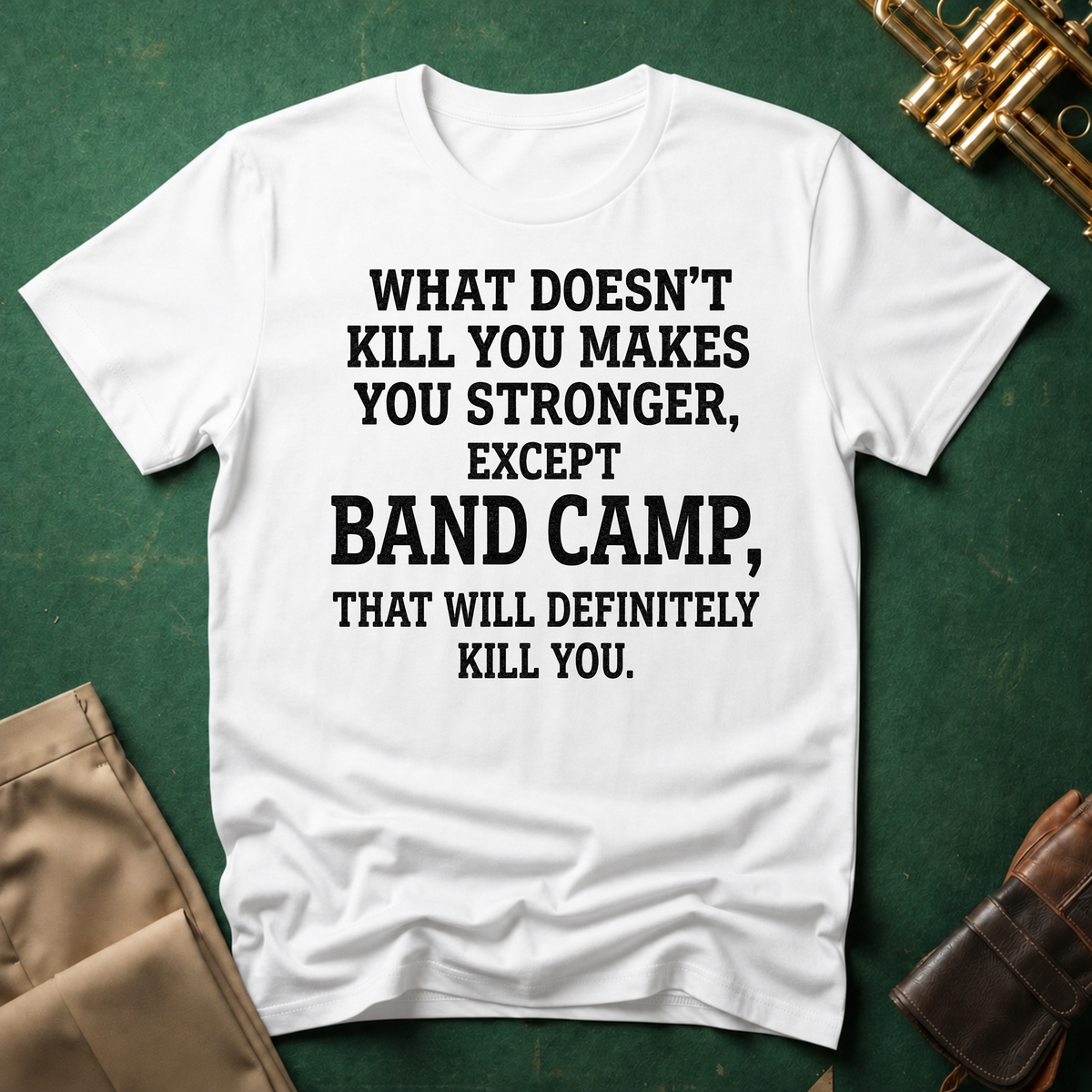 What Doesn't Kill You Makes you Stronger Band Camp T-shirt