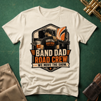 Band Dad Road Crew We Move the Show T-shirt