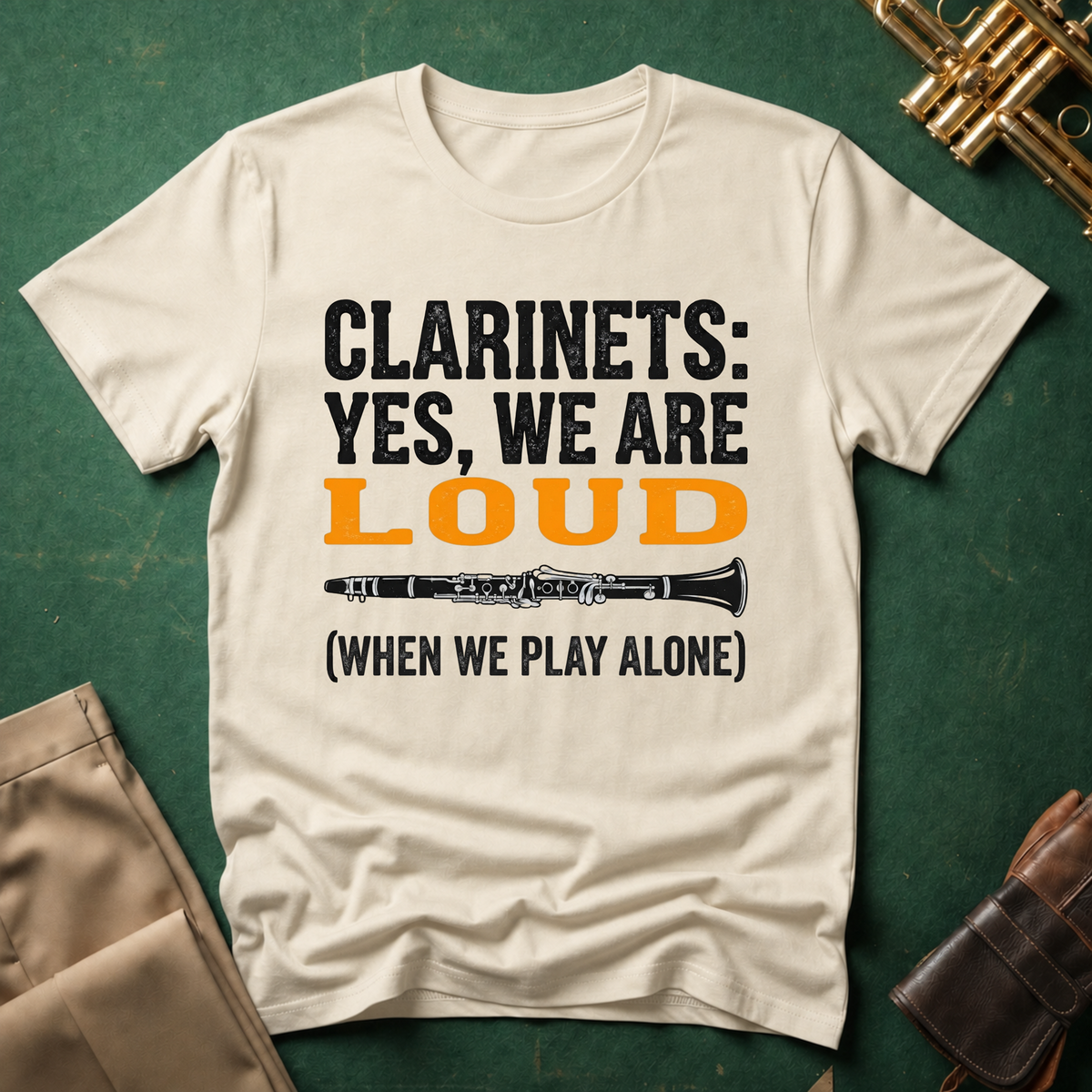 Clarinets Yes We are Loud when we Play Alone T-shirt