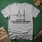 Flute Section: High Frequency Dominance T-shirt