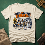 Just One More Rehearsal T-shirt