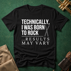 Technically I Was Born to Rock T-shirt