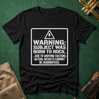 Warning: Subject Was Born to Rock T-shirt