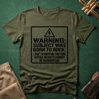 Warning: Subject Was Born to Rock T-shirt