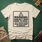 Warning: Subject Was Born to Rock T-shirt