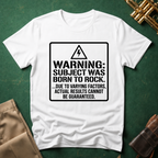 Warning: Subject Was Born to Rock T-shirt