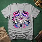 We Paint the Sound Bright Colored T-shirt